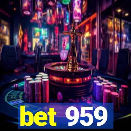 bet 959